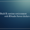 統計分析のための R 言語環境構築（docker, RStudio Server） | Ritolabo