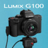 DC-G100 | Gシリーズ 一眼カメラ | 商品一覧 | デジタルカメラ LUMIX（ルミックス） |